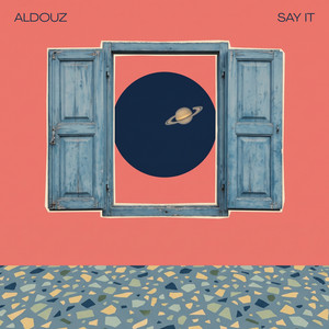 Say It by ALDOUZ