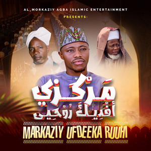 MARKAZIY UFDEEKA RUUHI by AL MORKAZIY AGBA