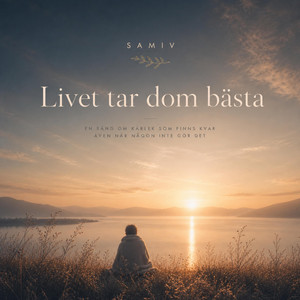 Livet tar dom bästa by SAMIV