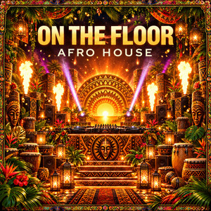 On The Floor - Afro House by Meera31