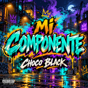 MI COMPONENTE by Choco Black