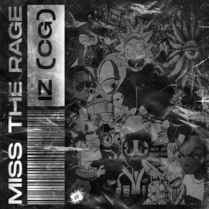 Miss the Rage by IZ, CG