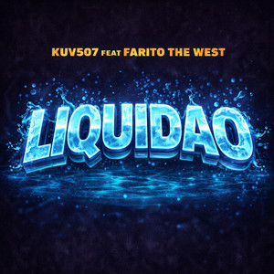 Liquidao (feat. Farito The West) by Kuv507, Farito The West