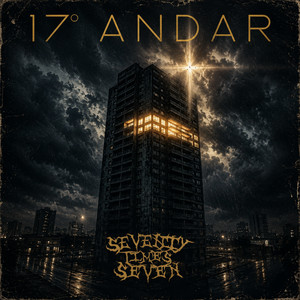 Décimo Sétimo Andar by Seventy Times Seven