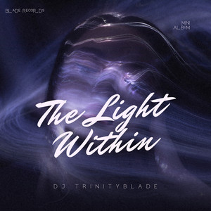 The Light Within by Dj TrinityBlade