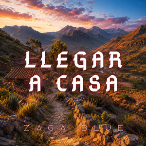 llegar a casa by Zaga Blue Beats
