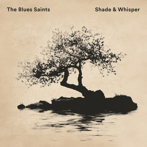 Shade & Whisper by The Blues Saints
