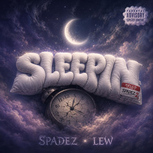 SLEEPIN by Spadez, LEW