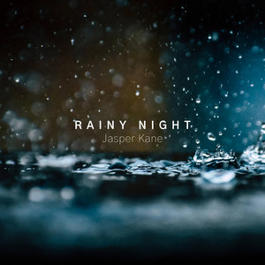 Rainy Night by Jasper Kane, Kilian Sicklinger