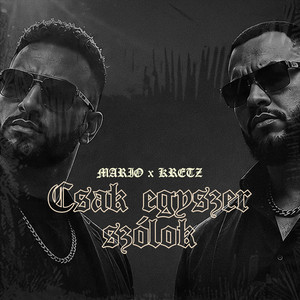 Csak egyszer szólok by Mario, Kretz
