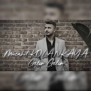 Mücahit Kolankaya - Gelir Gelir