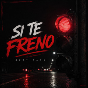 SI TE FRENO by Jett Cash