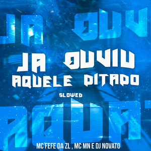 MC Fefe Da ZL, MC MN & DJ NOVATO - Ja Ouviu Aquele Ditado (Slowed)