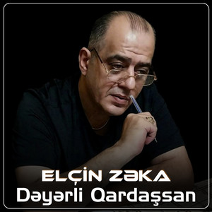 Elcin Zeka - Dəyərli Qardaşsan