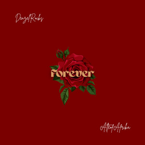 Forever by Denzel Rocks, Altéofafrika