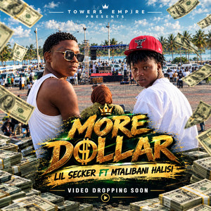 MORE DOLLAR by LIL SECKER, MTALIBANI HALISI