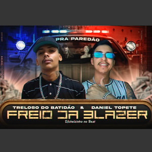 Treloso do Batidão e Daniel Topete - Freio da Blazer