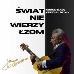 Świat nie wierzy łzom (SOUND BASS Official Remix)