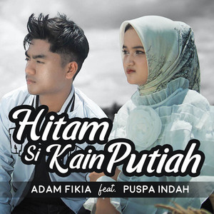 Hitam Si Kain Putiah by Adam Fikia, Puspa Indah
