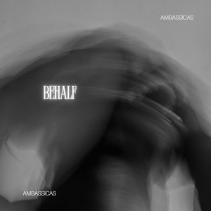 Behalf by Ambassicas