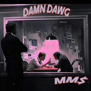 MM$ - Damn Dawg