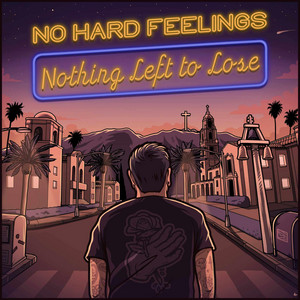 Nothing Left To Lose by No Hard Feelings