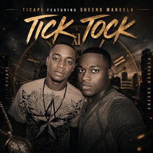 Tick Tock - Radio Edit by Ticapi, Sheeno Mandela