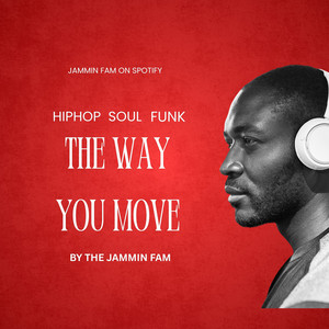 The Way You Move 12' by The Jammin Fam