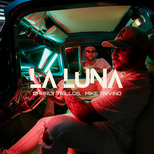 La Luna by Charly Trillos, MIKE TRIVIÑO