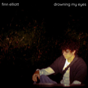 Drowning My Eyes by Finn Elliott