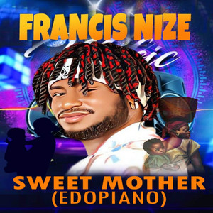 Francis nize - Sweet Mother (Edopiano)