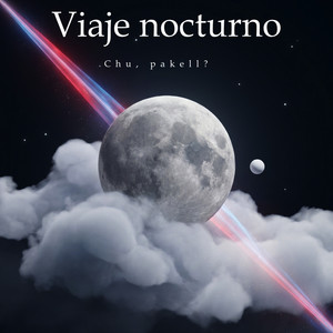 Viaje Nocturno by Chu, pakell?