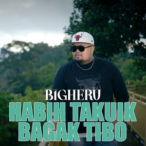 Habih Takuik Bagak Tibo by Bigheru