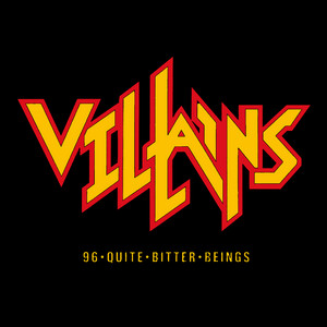 96 Quite Bitter Beings by VILLAINS