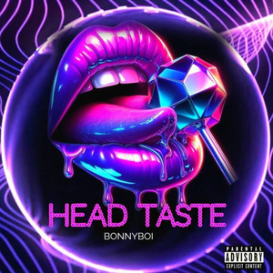 Head Taste by BonnyBoi