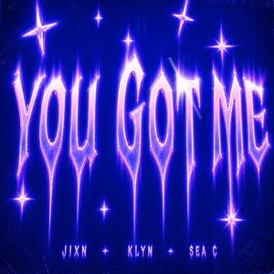 You Got Me by Jixn, Sea C, Klyn