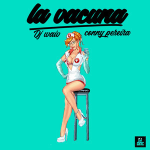 Dj waic - La vacuna