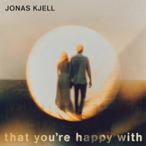 That Your're Happy With by JONAS KJELL