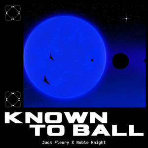 Known To Ball by Jack Fleury, Noble Knight
