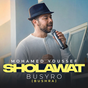 Sholawat Busyro (Bushra) by Mohamed Youssef