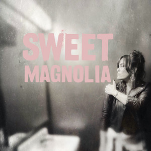 SWEET MAGNOLIA by Bonnie Bishop