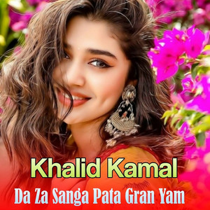 Khalid Kamal - Da Za Sanga Pata Gran Yam