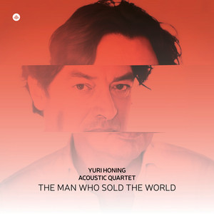 The Man Who Sold The World by Yuri Honing Acoustic Quartet
