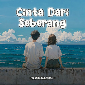 Cinta Dari Seberang by DJ Ekall Rmx, Bayu G2B