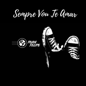 Sempre Vou Te Amar