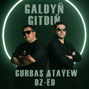 Gurbaş Ataýew - Galdyň gitdiň (feat. DZ-ED)