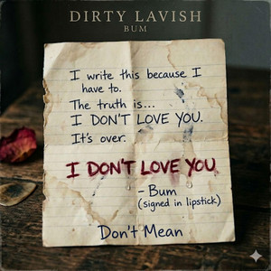 Don't Mean I Love You by Dirty Lavish Bum