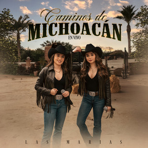 Las Marias - Caminos De Michoacán (En Vivo)