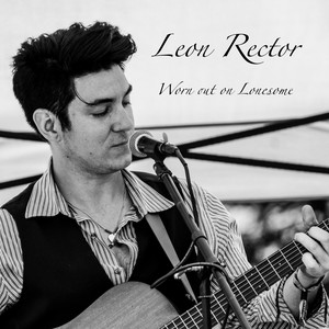 Worn out on Lonesome by Leon Rector