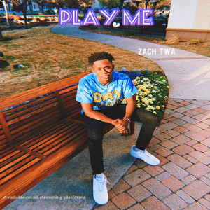 Zach Twa - Play Me